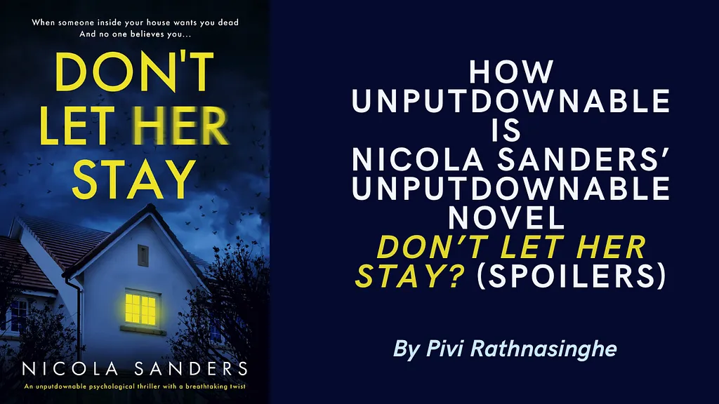 How unputdownable is Nicola Sanders’ unputdownable novel Don’t Let Her Stay? (Spoilers)